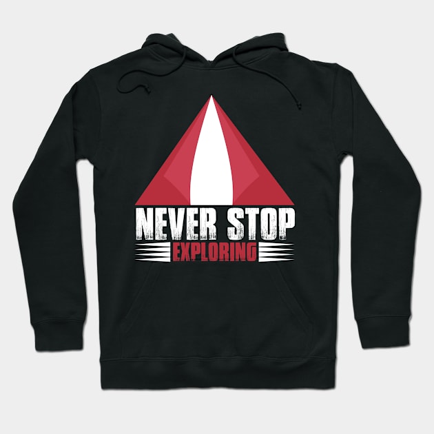 Never Stop Exploring T Shirt For Women Men Hoodie by Xamgi